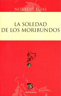 La Soledad De Los Moribundos, Norbert Elias, Ed. Fce