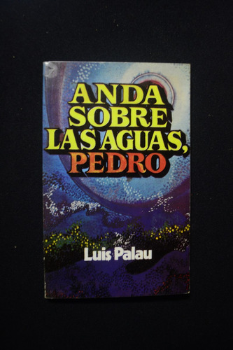 Anda Sobre Las Aguas Pedro Luis Palau
