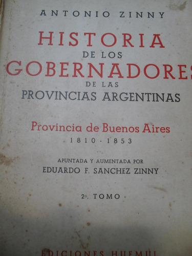 A Zinny- Historia De Los Gobernadores De Las Pcias Arg Bs As