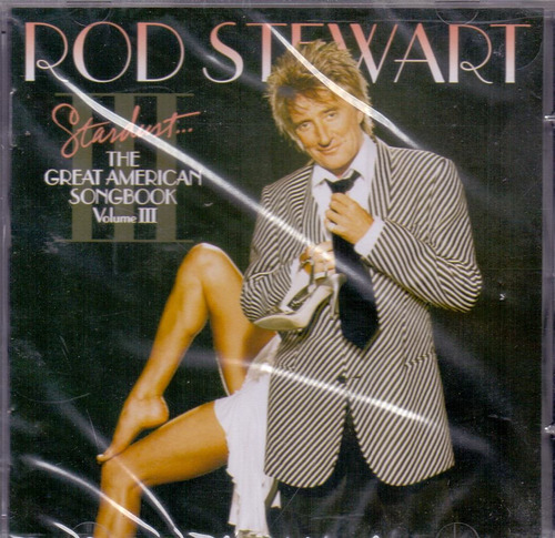Cd Rod Stewart - Stardust Great American Songbook Volume Iii