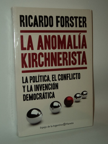 La Anomalia Kirchnerista Ricardo Forster En Belgrano Envios