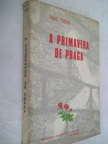 A Primaver De Praga - Pavel Tigrid - Literatura Estrangeira