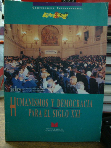 Humanismos Y Democracia Para El Siglo 21.