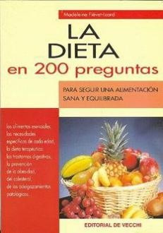 La Dieta En 200 Preguntas Editorial   De Vecchi
