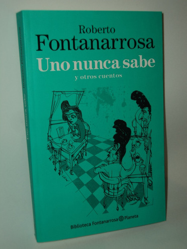 Uno Nunca Sabe Y Otros Cuentos Fontanarrosa En Belgrano