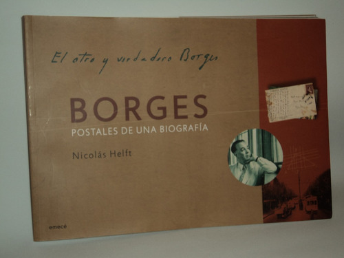 Borges Postales De Una Biografia Nicolas Helft En Belgrano
