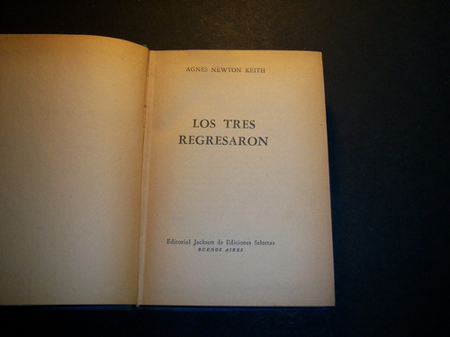 Los Tres Regresaron . Agnes Newton Keith