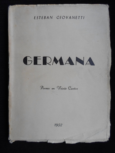 Esteban Giovanetti - Germana   Poemas En Veinte Cantos -1952