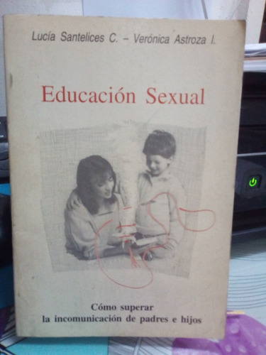 Educación Sexual // Lucía Santelices C.- Verónica Astroza I.