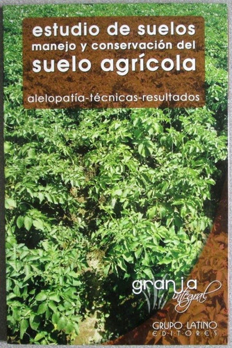 Estudio De Suelos Manejo Y Conservacion Del Suelo Agrícola