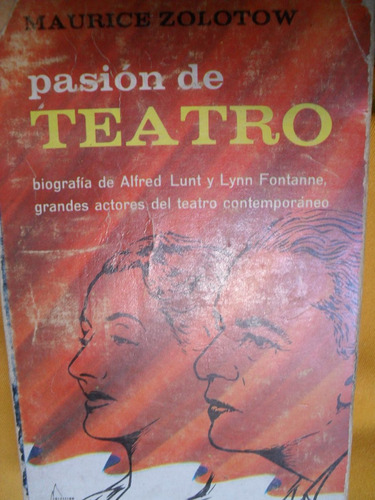 M Zolotow - Pasión De Teatro - Alfred Lunt Y Lynn Fontanne