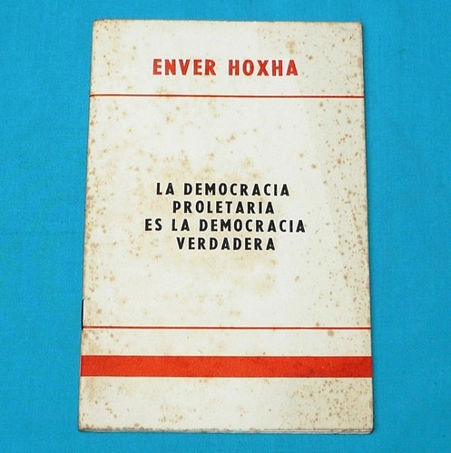 Democracia Proletaria Es La Democracia Verdadera Enver Hoxha