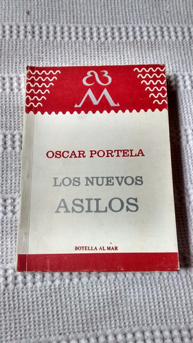 Los Nuevos Asilos Oscar Portela Autografiado Botella Al Mar