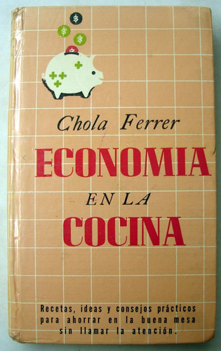 Chola Ferrer. Economía En La Cocina. 1959. Recetas De Cocina