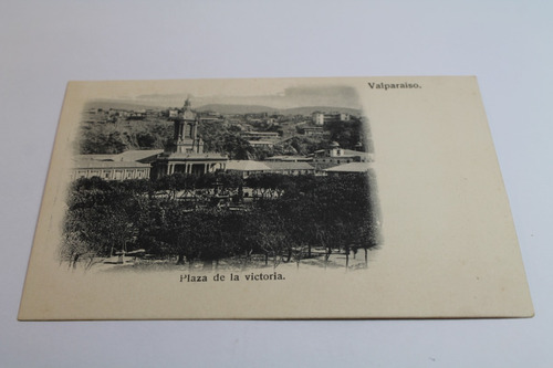 Postal Plaza De La Victoria. Valparaso. Principio Siglo 20
