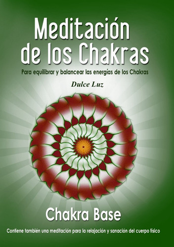 Meditación Guiada De Los Chakras Chakra Base Dulce Luz