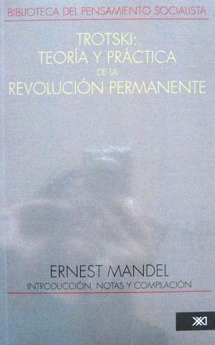 Teoría Y Práctica De La Revolución, Trotski / Mandel, Sxxi