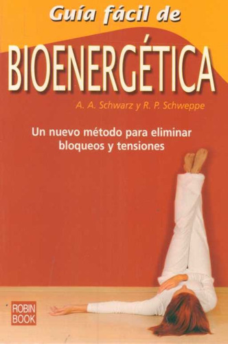 Guía Fácil De Bioenergética - Schwarz Y Schweppe
