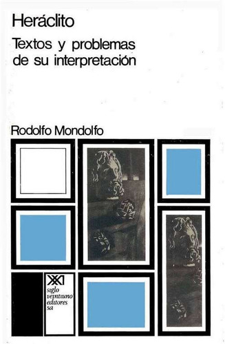 Heráclito, Rodolfo Mondolfo, Siglo Xxi