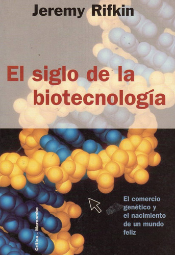 El Siglo De La Biotecnología - Jeremy Rifkin (Usado)