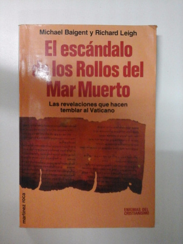 El Escandalo De Los Rollos Del Mar Muerto - Leigh & Baigent