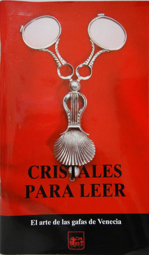 Libro Cristales Para Leer El Arte De Las Gafas De Venecia