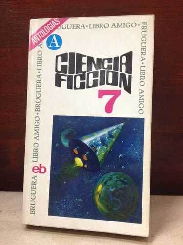 Ciencia Ficcion 7 - Antologia - Bruguera - España - 1973