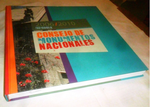 Memoria Consejo Monumentos Nacionales 2006 A 2010