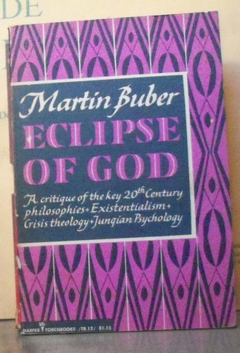 Eclipse Of God -  Martin Buber Harper & Row, Ny, 1957, 152p