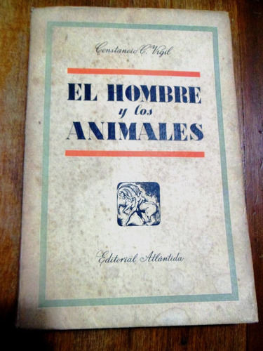 El Hombre Y Los Animales Constancio Vigil Firmado