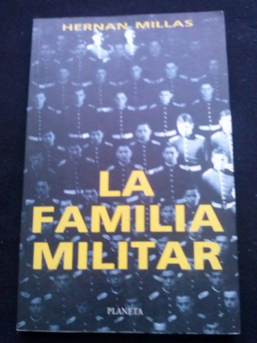 La Familia Militar Por Hernán Millas