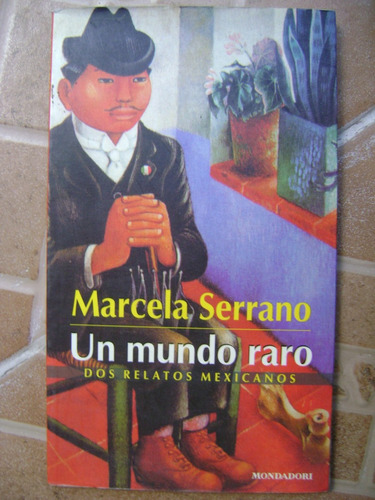 Un Mundo Raro- Marcela Serrano- 2000