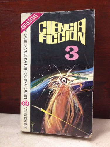 Ciencia Ficcion 3 - Antologia - Bruguera - España - 1975