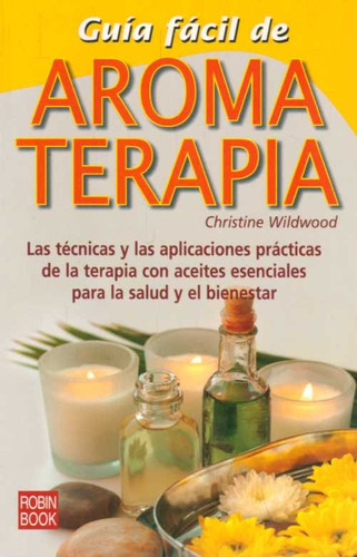 Guía Fácil De Aromaterapia - Christine Wildwood