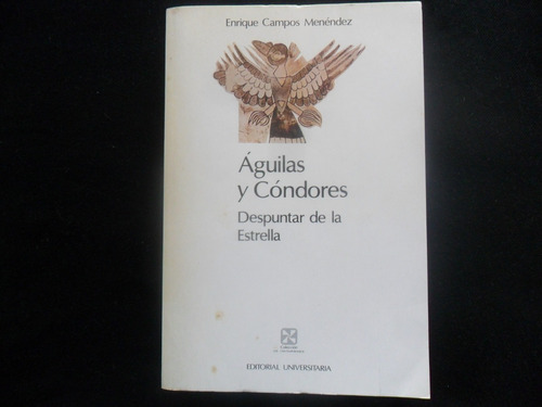 Aguilas Y Condores Despuntar De La Estrella Por Enrique Camp
