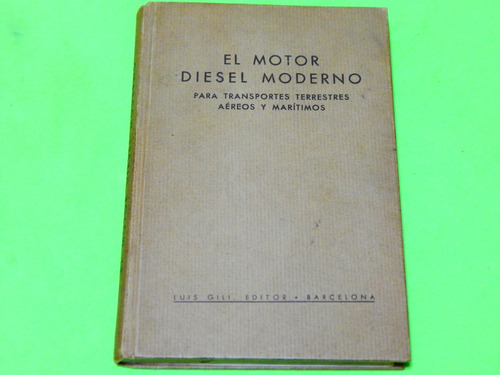 El Motor Diesel Moderno - Manual De Motores - Luis Gili