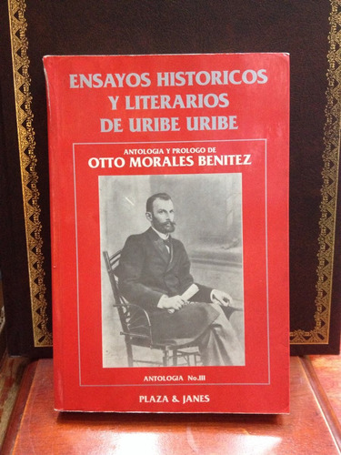 Ensayos Historicos Y Literarios De Rafael Uribe Uribe - Otto