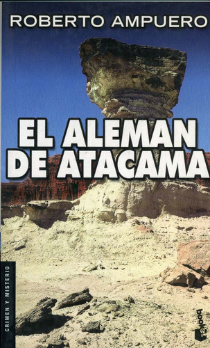 Roberto Ampuero - El Alemán De Atacama.