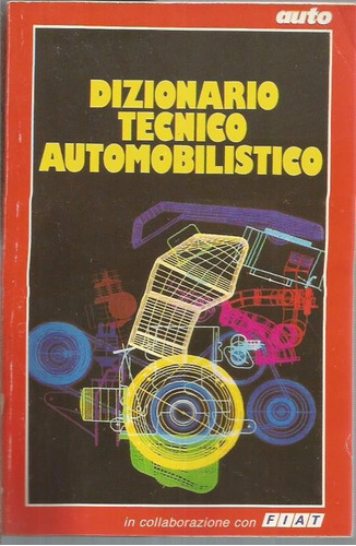 Libro / Diccionario Tecnico Automobilistico / Fiat /año 1992