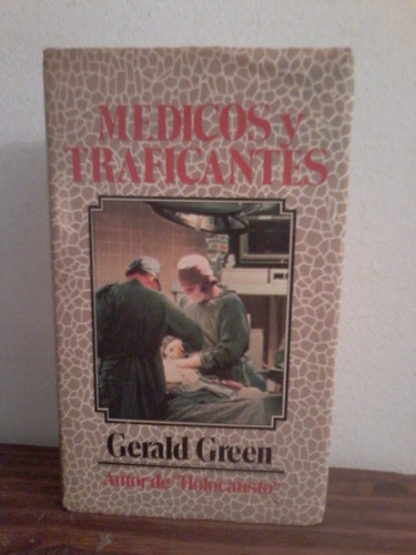 Medicos Y Traficantes -  Gerald Green -  Circulo De Lectores