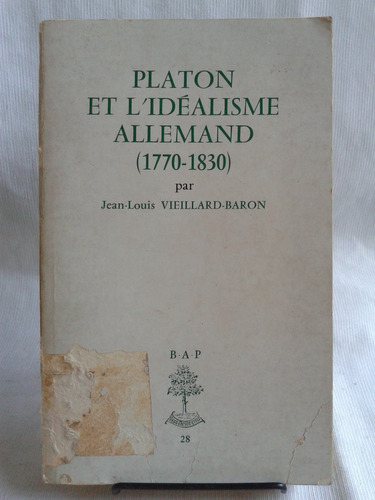 Platon Et L Idealisme Allemand J L Vieillard Baron Frances