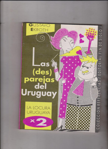 Las (des)parejas Del Uruguay(gustavo Ekroth)