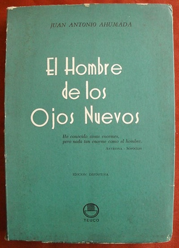 Ahumada, Juan Antonio: El Hombre De Los Ojos Nuevos.