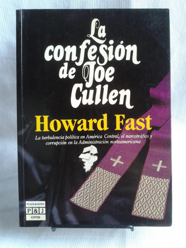 La Confesion De Joe Cullen. Howard Fast - Plaza & Janes Ed.