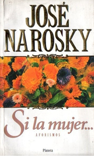 Jose Narosky - Si La Mujer... Aforismos