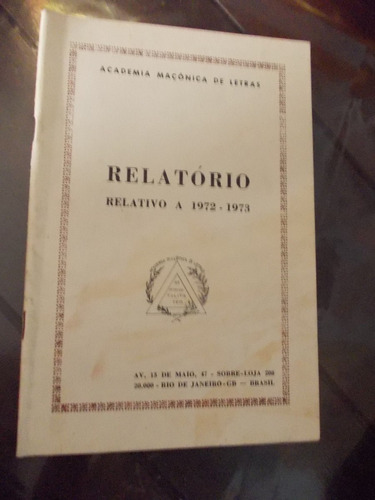 Academia Maçônica De Letras -  Relatório  Relativo A 1972-73