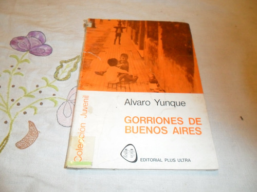 Gorriones De Buenos Aires- Alvaro Yunque-plus Ultra
