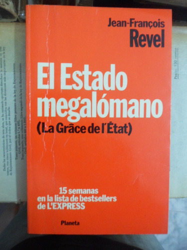 Política. El Estado Megalómano. Jean Francois Revel