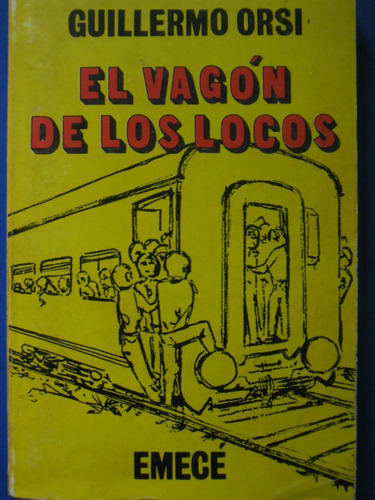 El Vagon De Los Locos (1raed Nuevo)  Guillermo Orsi 