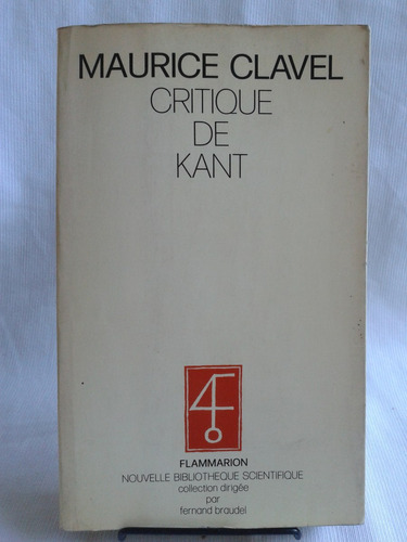 Critique De Kant. Maurice Clavel Flammarion  En Frances